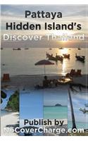 Pattaya Hidden Island's Discover Thailand