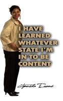 I Have Learned Whatever State I'm In To Be Content!
