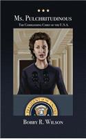 Ms. Pulchritudinous: The Commanding Chief of the U.S.A.