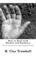 How to Deal with Doubts and Doubters: Actual Experiences with Troubled Souls