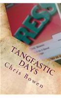 Tangfastic Days