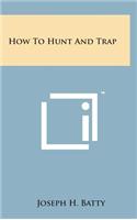 How to Hunt and Trap