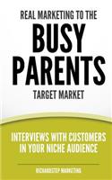 Real Marketing To The Busy Parents Target Market