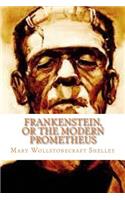 Frankenstein, or the Modern Prometheus