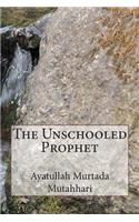 The Unschooled Prophet