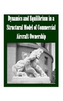 Dynamics and Equilibrium in a Structural Model of Commercial Aircraft Ownership