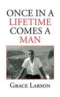 Once in a Lifetime Comes a Man: (English)