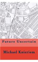 Future Uncertain