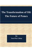 Transformation of Oil: The Future of Pemex