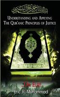 Understanding and Applying the Qur'anic Principles of Justice...Or Else!