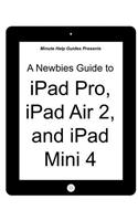 Newbies Guide to iPad Pro, iPad Air 2 and iPad Mini 3