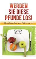 Verlieren diese Pfunde los! Gewichtsverlust- und Diten tracker: Gewicht verlieren