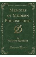 Memoirs of Modern Philosophers, Vol. 2 of 3 (Classic Reprint)