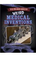 Weird Medical Inventions: (Wild and Wacky Inventions)