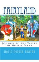 Fairyland: Journey to the Valley of Moss & Ferns