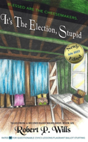 It's the Election, Stupid