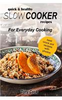 Quick & Healthy Slow Cooker Recipes For Everyday Cooking