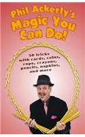 Phil Ackerly's Magic You Can Do