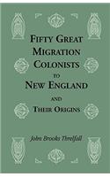 Fifty Great Migration Colonists to New England and Their Origins