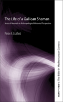 Life of a Galilean Shaman