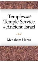 Temples and Temple-Service in Ancient Israel: An Inquiry Into Biblical Cult Phenomena and the Historical Setting of the Priestly School