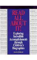 Read All about It!: Exploring Incredible Accomplishments Through Children's Biographies