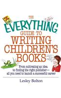 The Everything Guide to Writing Children's Books