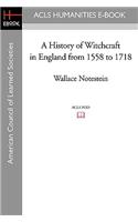 History of Witchcraft in England from 1558 to 1718