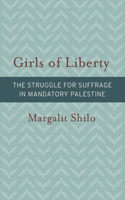 Girls of Liberty: The Struggle for Suffrage in Mandatory Palestine