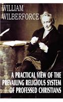 Practical View of the Prevailing Religious System