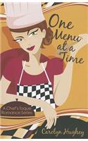 One Menu at a Time: (2 A Chef's Toque Romance)