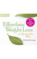 Effortless Weight Loss: The Ayurvedic Way