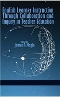 English Learner Instruction Through Collaboration and Inquiry in Teacher Education (Hc)