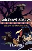 Walks with Bears: Book 3 of the Comancheria Series(English)