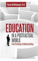 Education in a Postfactual World