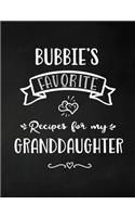 Bubbie's Favorite, Recipes for My Granddaughter: Keepsake Recipe Book, Family Custom Cookbook, Journal for Sharing Your Favorite Recipes, Personalized Gift, Chalkboard Black and White