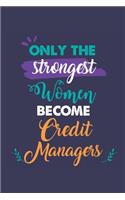 Only the Strongest Women Become Credit Managers