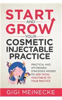 Start and Grow Your Cosmetic Injectable Practice