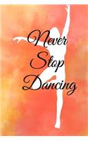 Never stop dancing