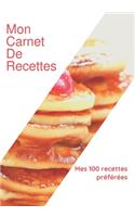 Mon carnet de recette: 100 recettes de cuisine sur pages décorées - index des recettes - prise de notes facilitée - création française - format 18x25cm