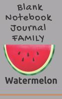 Blank Notebook Journal Family Watermelon