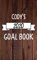 Cody's 2020 Goal Book: 2020 New Year Planner Goal Journal Gift for Cody / Notebook / Diary / Unique Greeting Card Alternative
