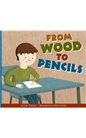 From Wood to Pencils