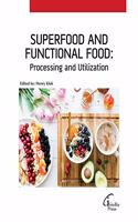 Superfood and Functional Food - Processing and Utilization