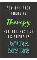 For The Rich There Is Therapy - For The Rest Of Us There Is Scuba Diving