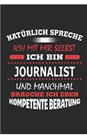 Natürlich spreche ich mit mir selbst Ich bin Journalist und manchmal brauche ich eben kompetente Beratung