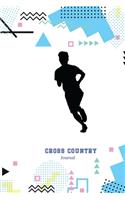 Cross Country Journal: Cross Country Training Log and Diary, Cross Country Training Journal and Book For Runners and Coaches - Journal Notebook Diary to Write in (6'' x 9'