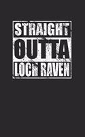 Straight Outta Loch Raven 120 Page Notebook Lined Journal