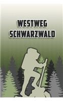Westweg Schwarzwald: Wandertagebuch: Westweg Schwarzwald. Ein Logbuch zum Pilgern und Wandern mit vorgefertigten Seiten und viel Platz für deine Reiseerinnerungen. Eigne