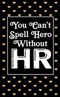 You Can't Spell Hero Without HR